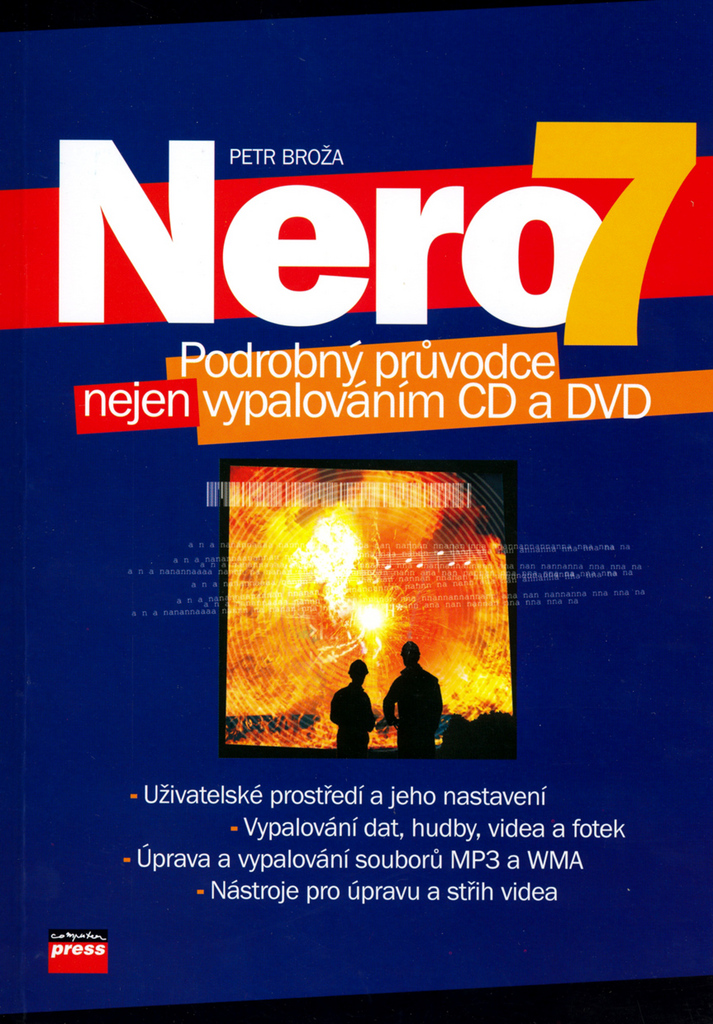 Nero 7 - podrobný průvodce nejen vypalováním CD a DVD