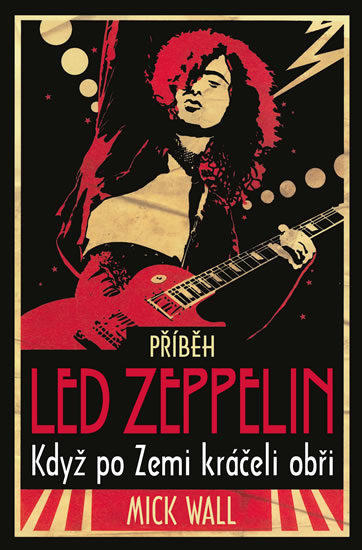 Příběh Led  Zeppelin - Když po Zemi kráčeli obři