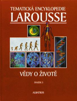 Tematická encyklopedie Larousse Vědy o životě