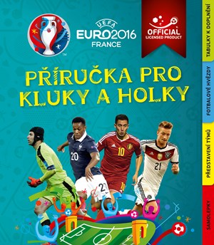 UEFA EURO 2016 příručka pro kluky a holky