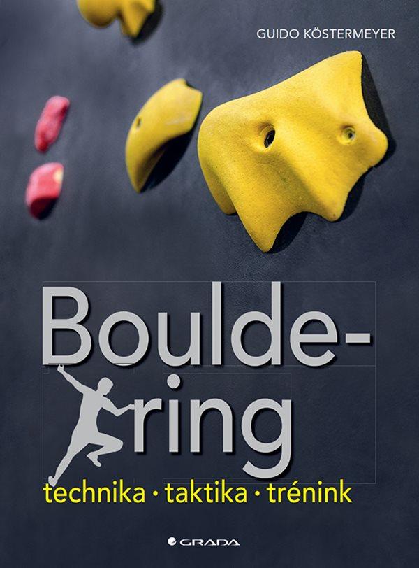 Bouldering - Technika * taktika * trénink