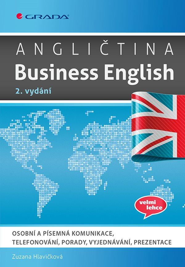 Angličtina Business English - Osobní a písemná komunikace, telefonování, porady, vyjednává