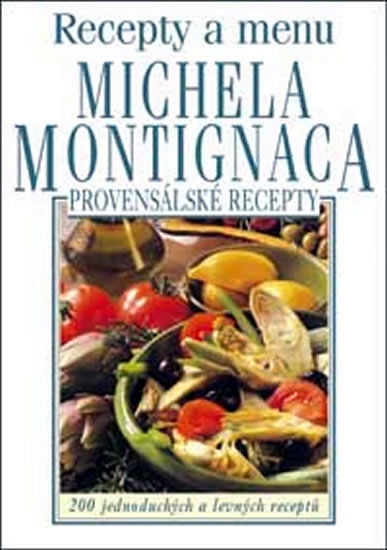 Recepty a menu Michela Montignaca Provensálské recepty