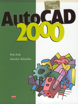 AutoCAD 2000 učebnice pro Střední Školy