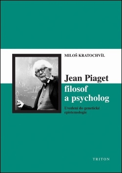 Jean Piaget – filosof a psycholog