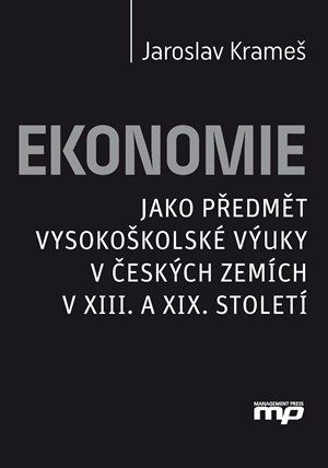 Ekonomie jako předmět vysokoškolské výuky v českých zemích v XIII. a XIX. stolet