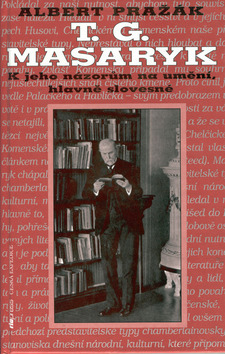 T .G. Masaryk - K jeho názorům na umění, hlavně slovesné