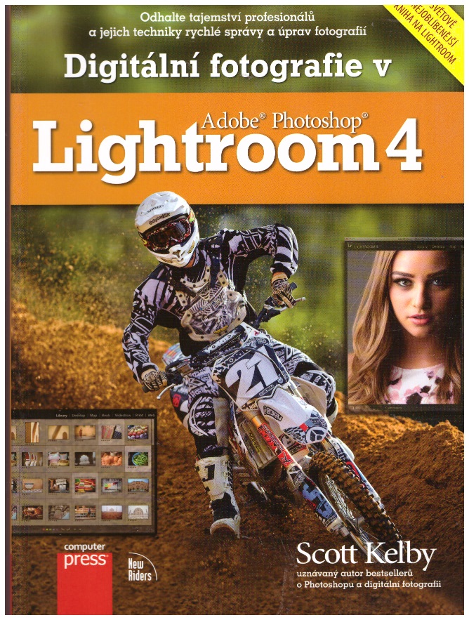 Digitální fotografie v Adobe Photoshop Lightroom 4 - Kelby Scott